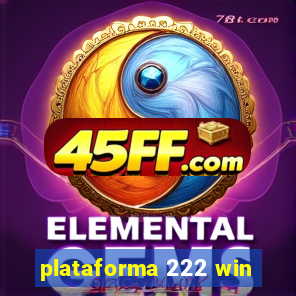 plataforma 222 win